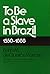 To Be A Slave in Brazil: 1550-1888