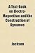 A Text-Book on Electro-Magnetism and the Construction of Dynamos