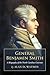 General Benjamin Smith: A Biography of the North Carolina Governor