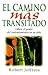 El Camino Mas Transitado: Libere el Poder del Contentamiento en su Vida = The Road Most Traveled (Spanish Edition)