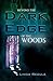Beyond the Dark Edge of the Woods