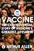 Vaccine: The Controversial Story of Medicine's Greatest Lifesaver
