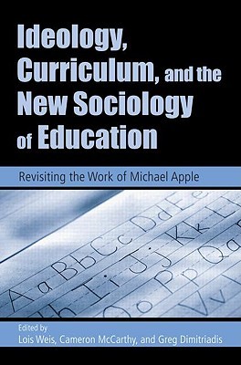 Ideology, Curriculum, and the New Sociology of Education (Paperback)