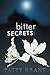 Bitter Secrets