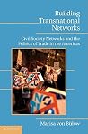 Building Transnational Networks: Civil Society and the Politics of Trade in the Americas (Cambridge Studies in Contentious Politics) Building Transnational Networks: Civil Society and the Politics of Trade in the Americas (Cambridge Studies in Contentious Politics)