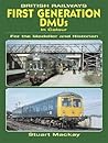 British Railroads First Generation Dmus in Colour (For the Modeller and Historian)