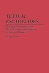 Textual Escap(e)ades: Mobility, Maternity, and Textuality in Contemporary Fiction by Women