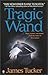 Tragic Wand (Jack Merlin My...