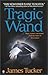 Tragic Wand (Jack Merlin Mystery, #3)