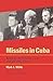 Missiles in Cuba by Mark J. White Missiles in Cuba by Mark J. White