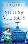 Ships Of Mercy: The Remarkable Fleet Bringing Hope To The World's Forgotten Poor