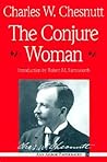 The Conjure Woman by Charles W. Chesnutt