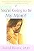 You're Going to be My Mom!: A 40 - Week Devotional Journey Through Your Pregnancy