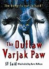 The Outlaw Varjak Paw by S.F. Said