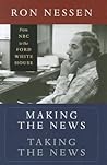 Making the News, Taking the News: From NBC to the Ford White House