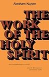 The Work of the Holy Spirit The Work of the Holy Spirit