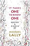 It Takes One to Know One: Poetry & Prose