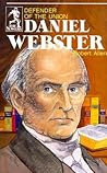 Daniel Webster, Defender of the Union (Sowers Series)