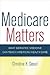 Medicare Matters: What Geriatric Medicine Can Teach American Health Care (California/Milbank Books on Health and the Public) (Volume 14)