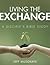 Living the Exchange