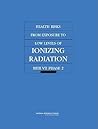 Health Risks from Exposure to Low Levels of Ionizing Radiation: BEIR VII Phase 2 Health Risks from Exposure to Low Levels of Ionizing Radiation: BEIR VII Phase 2