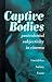 Captive Bodies: Postcolonial Subjectivity in Cinema (Cultural Studies Cinema (Dis))