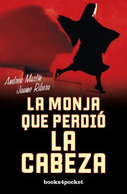 Portada de La monja que perdió la cabeza, de Andreu Martín
