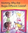 Mommy, Why Are People Different Colors? Mommy, Why Are People Different Colors?