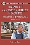 Library of Congress Subject Headings: Principles and Application Library of Congress Subject Headings: Principles and Application