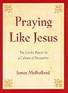 Praying Like Jesus by James Mulholland