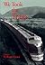 We Took the Train (Railroads in America)