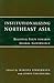 Institutionalizing Northeast Asia: Regional Steps towards Global Governance