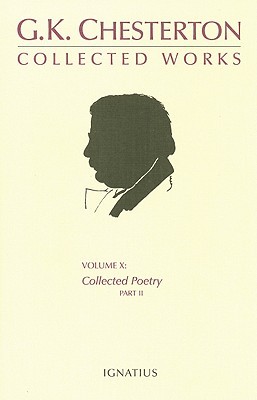 The Collected Works of G. K. Chesterton, Volume 10: Collected Poetry, Part 2