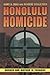Honolulu Homicide by Gary A. Dias