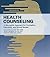 Health Counseling: A Microskills Approach for Counselors, Educators and School Nurses