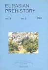 Eurasian Prehistory (Vol. 2, No. 2; 2004) Eurasian Prehistory (Vol. 2, No. 2; 2004)