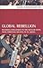 Global Rebellion: Religious Challenges to the Secular State, from Christian Militias to al Qaeda (Comparative Studies in Religion and Society) (Volume 16)