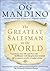 The Greatest Salesman in the World by Og Mandino
