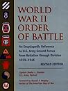 World War II Order of Battle: An Encyclopedic Reference to U.S. Army Ground Forces from Battalion through Division, 1939-1946