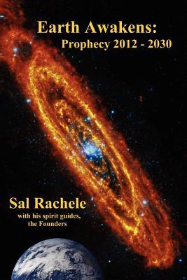 Earth Awakens: Prophecy 2012-2030 (Paperback)