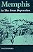 Memphis In The Great Depression by Roger Biles