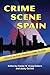 Crime Scene Spain: Essays on Post-Franco Crime Fiction