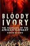 Blood Ivory: The Massacre of the African Elephant