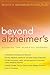 Beyond Alzheimer's: How to ...