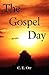 The Gospel Day by Charles E. Orr