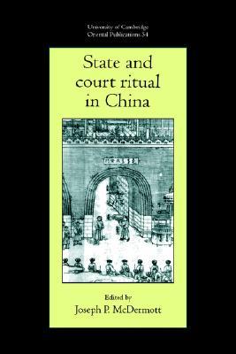 State and Court Ritual in China (University of Cambridge Oriental Publications, Series Number 54)