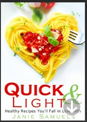 Quick and Light: Healthy Recipes You'll Fall in Love With (Kindle Edition)