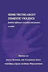 Home Truths About Domestic Violence Home Truths About Domestic Violence