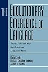 The Evolutionary Emergence of Language: Social Function and the Origins of Linguistic Form