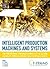 Intelligent Production Machines and Systems - 2nd I*PROMS Virtual International Conference 3-14 July 2006